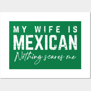 My Wife Is Mexican, Nothing Scares Me Posters and Art